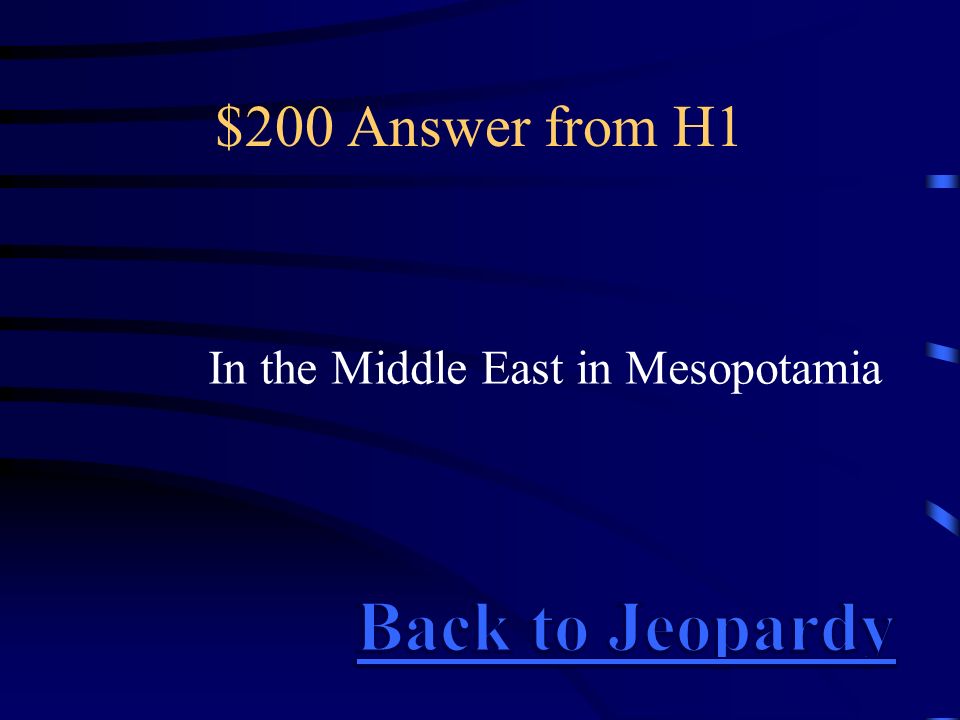 $200 Answer from H1 In the Middle East in Mesopotamia