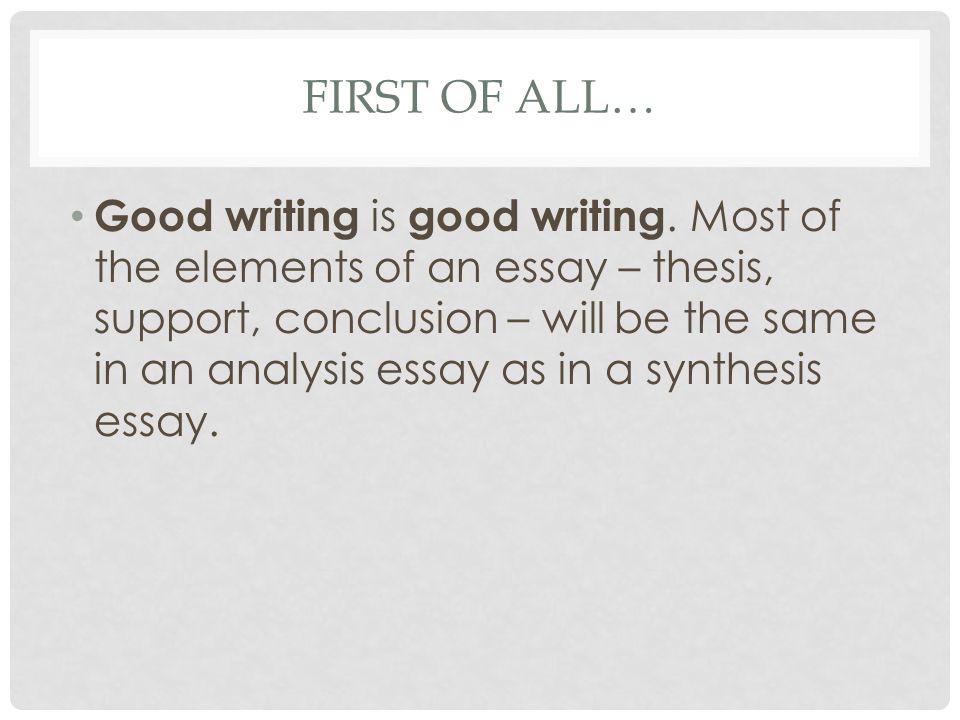 elements of a synthesis essay first of all good writing is good elements of a synthesis essay first writing essay papers also how to write essay proposal graduating high school essay