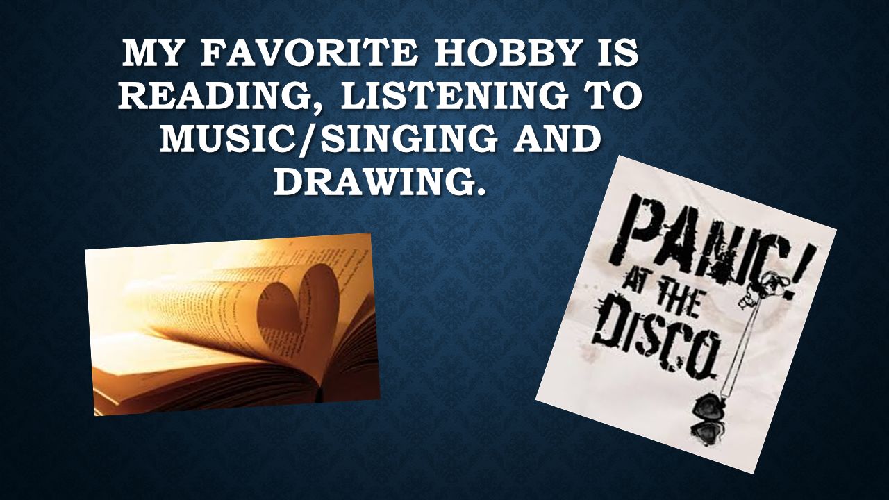 My hobby is read books. My favourite Hobby is. My favorite Hobby. My Hobby is reading books. My favourite Hobby….. Music..