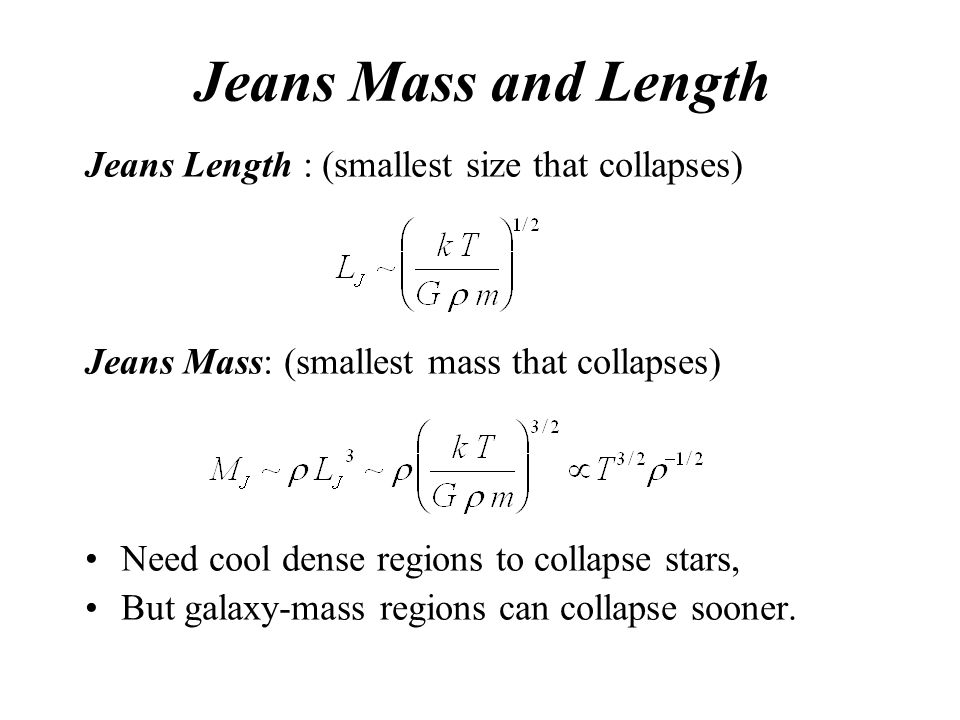 Lecture 6: Jeans mass & length Anisotropies in the CMB temperature   density ripples at the time of decoupling. These are the seeds that grow to  form galaxies. - ppt download
