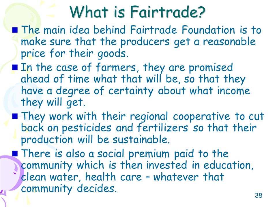 38 What is Fairtrade.