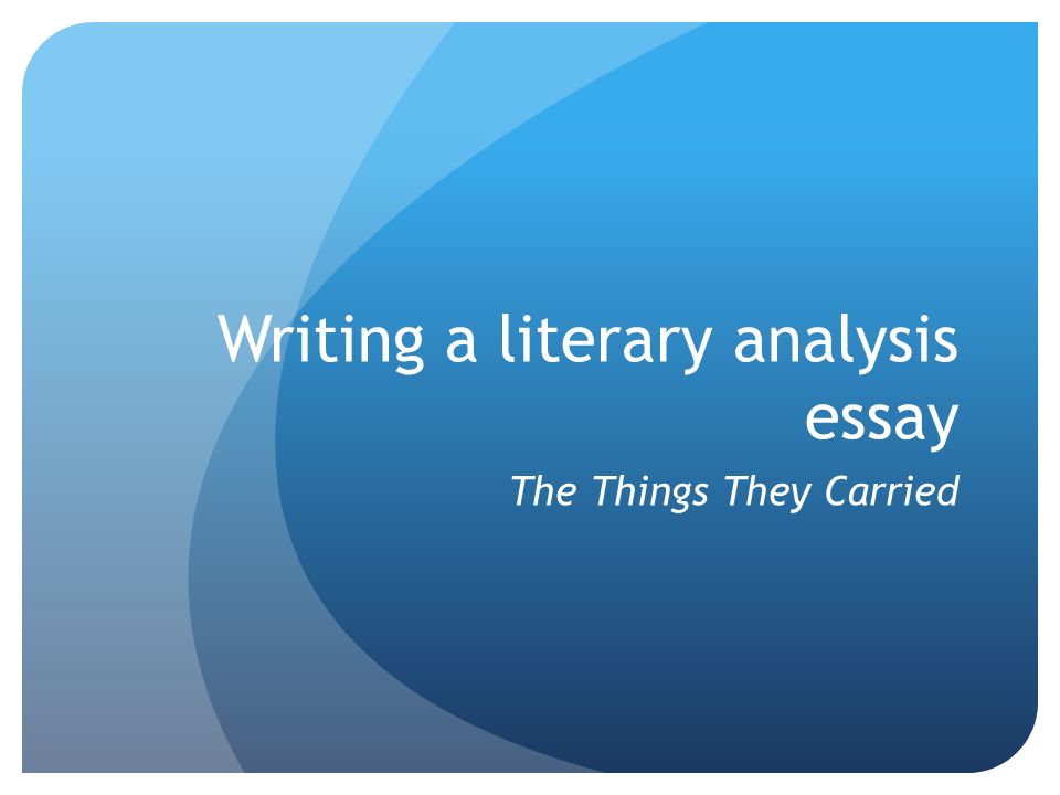 Example Of A Thesis Statement In An Essay Presentation On Theme Writing A Literary Analysis Essay The Things They Carried Presentation Transcript High School Essay Sample also What Is A Thesis Statement In An Essay Examples Writing A Literary Analysis Essay The Things They Carried Ppt Hamlet Essay Thesis