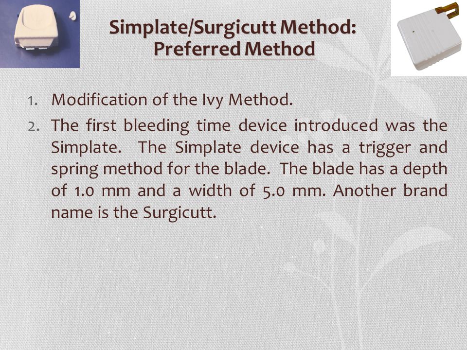 Simplate/Surgicutt Method: Preferred Method 1.Modification of the Ivy Method.