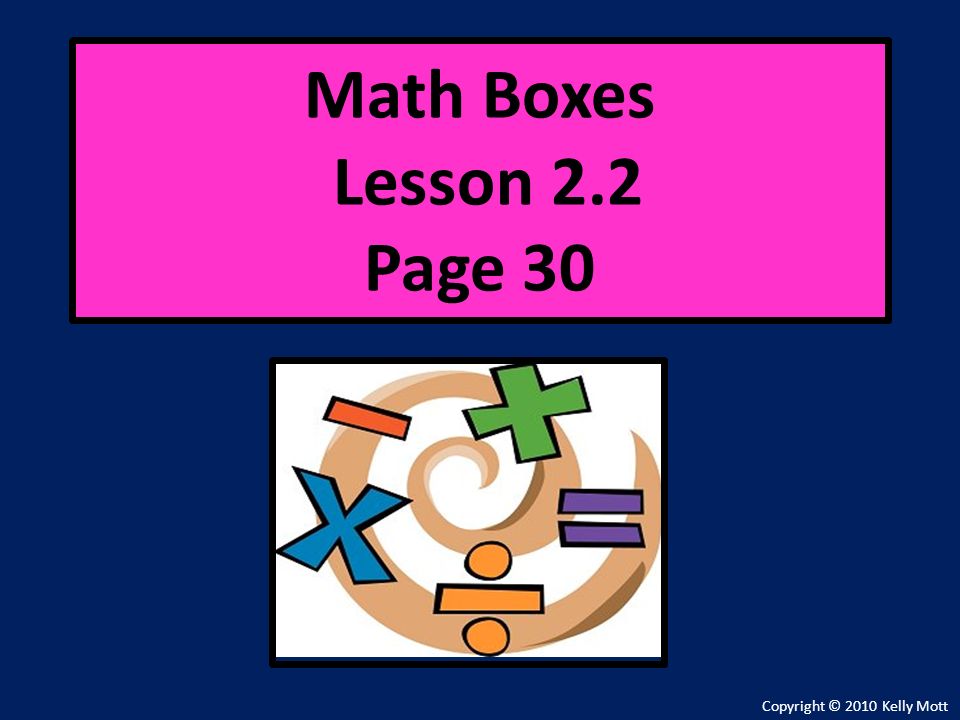 Everyday Math Grade 4 Math Boxes Unit 2 Copyright 2010