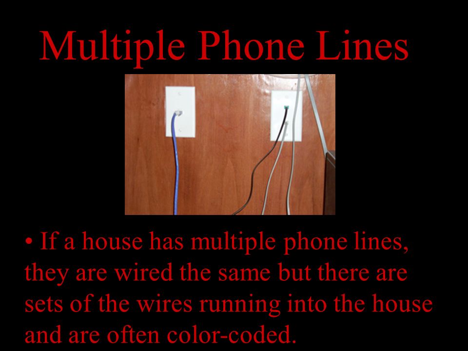 Phone lines in house running Question: How