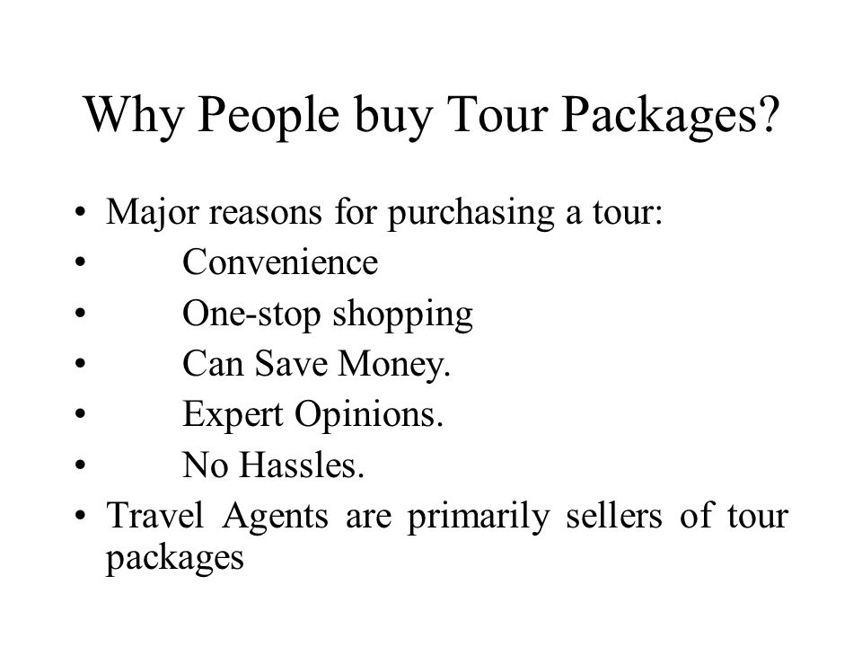 Why People buy Tour Packages.