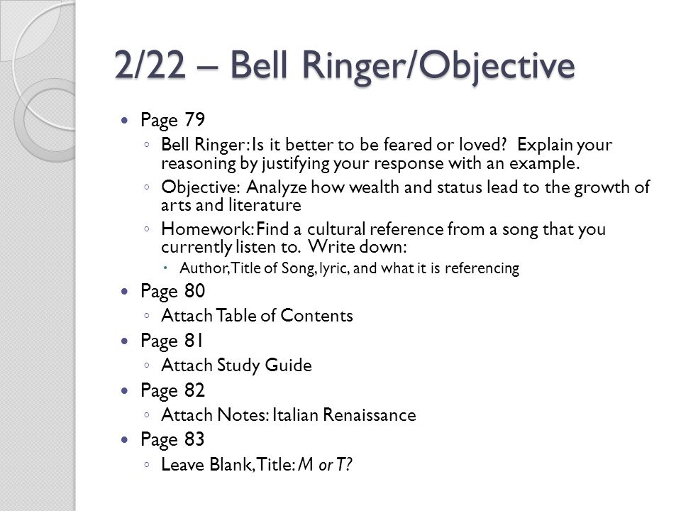 2/22 – Bell Ringer/Objective Page 79 ◦ Bell Ringer: Is it better to be feared or loved.