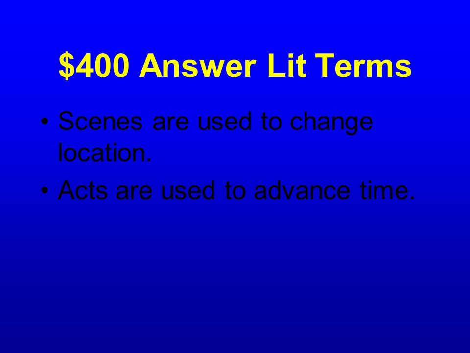$400 Question Lit Terms What are acts and scenes and how are they used