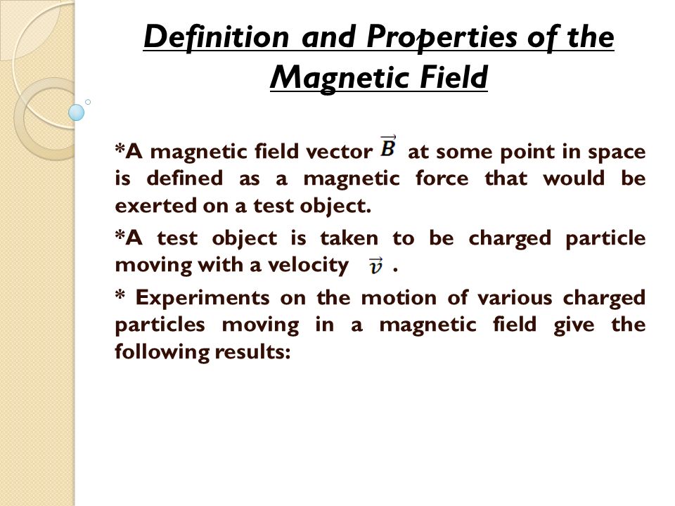 at tilbagetrække Slip sko vegetation Lecture 9 *Definition and properties of magnetic field. *Differences  between electric and magnetic force. *Magnetic flux. - ppt download