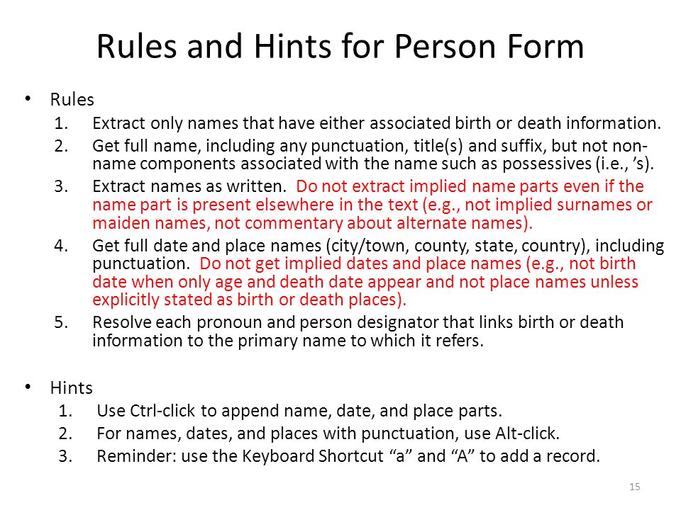 Rules and Hints for Person Form Rules 1.Extract only names that have either associated birth or death information.