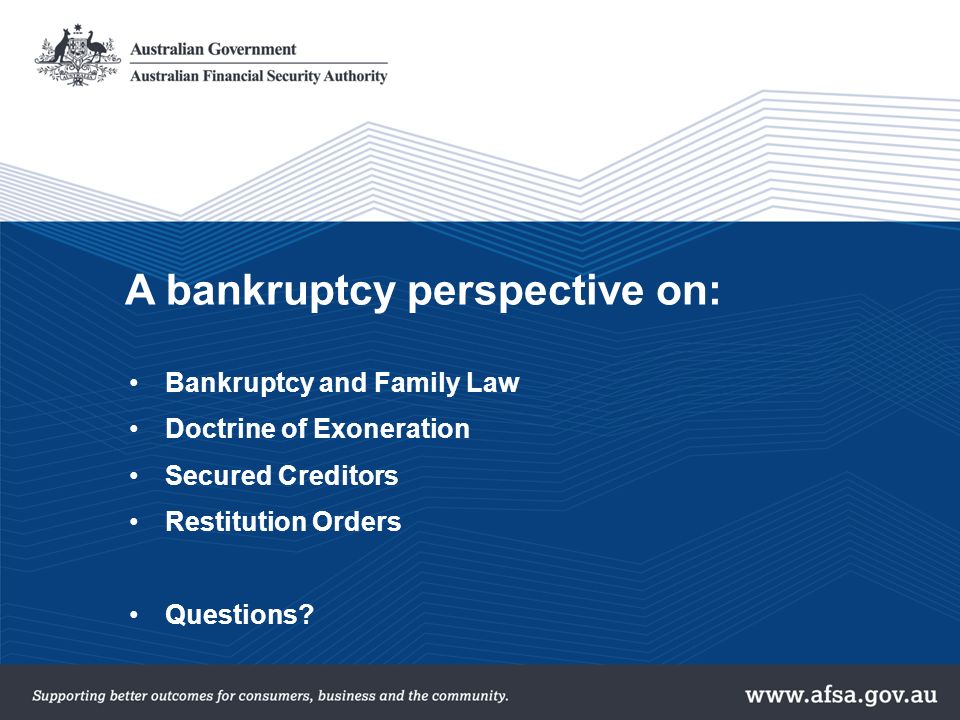 Bankruptcy and Family Law Doctrine of Exoneration Secured Creditors Restitution Orders Questions.