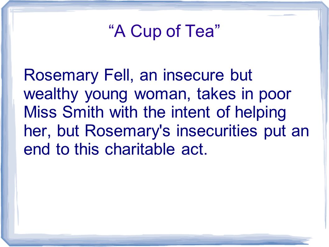 justify the title of the story a cup of tea