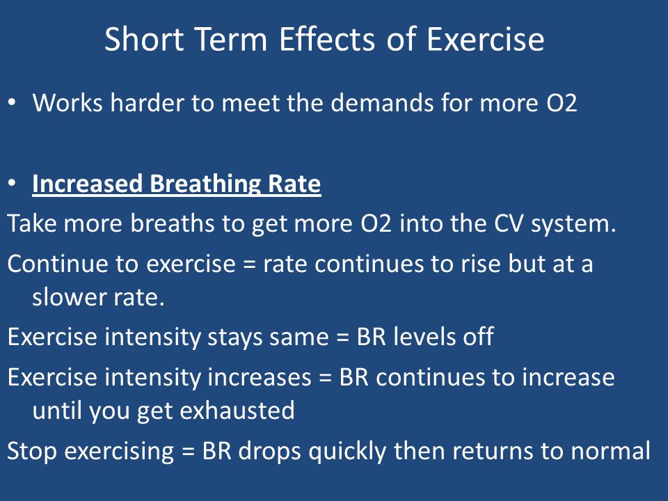 Short Term Effects of Exercise Works harder to meet the demands for ...