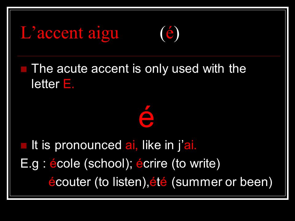 Accents In French What Are Accents In French Accents Are Used With The Vowels A E I O U Most Accents Make The Pronunciation Different There Ppt Download