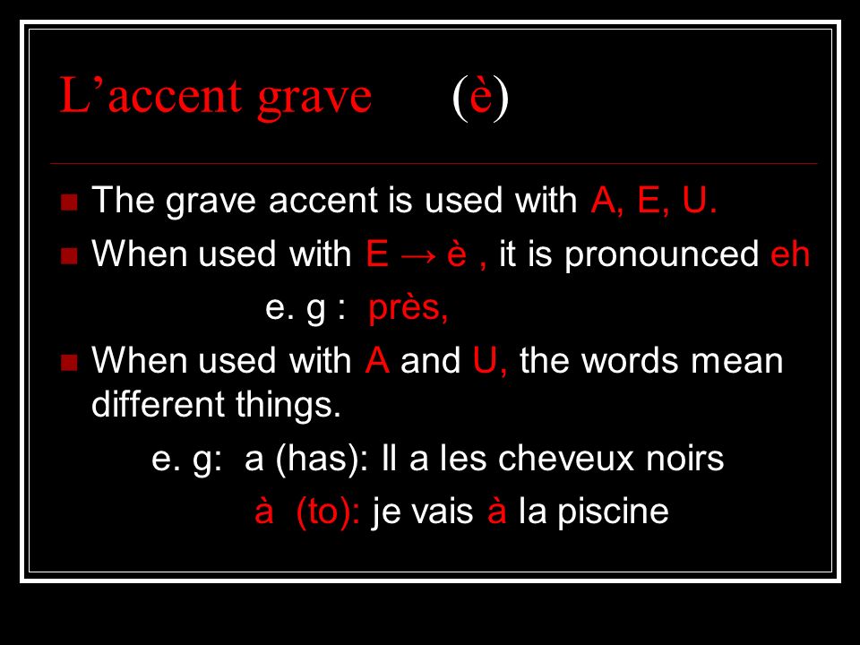 Accents In French What Are Accents In French Accents Are Used With The Vowels A E I O U Most Accents Make The Pronunciation Different There Ppt Download