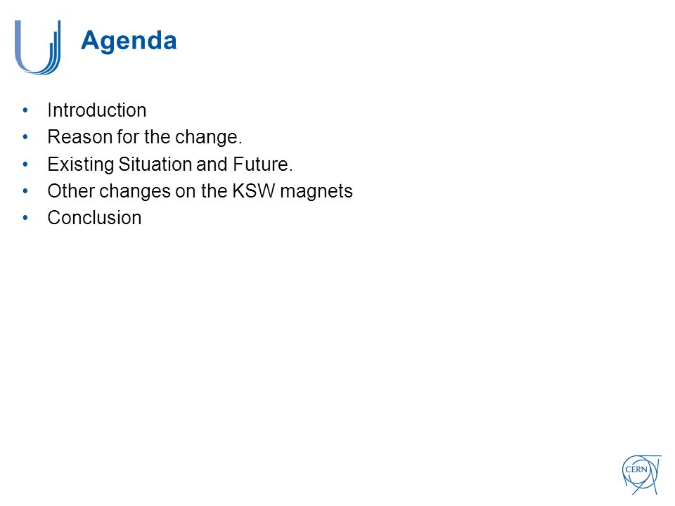 Agenda Introduction Reason for the change. Existing Situation and Future.