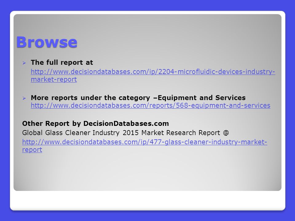 Browse  The full report at   market-report  More reports under the category –Equipment and Services     Other Report by DecisionDatabases.com Global Glass Cleaner Industry 2015 Market Research   report