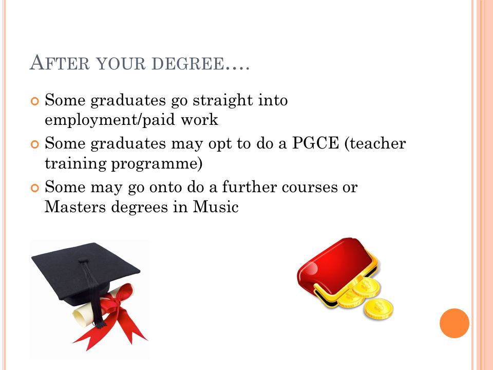 A FTER YOUR DEGREE ….