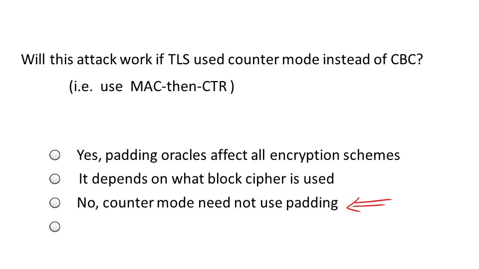 Template vertLeftWhite2 Will this attack work if TLS used counter mode instead of CBC.
