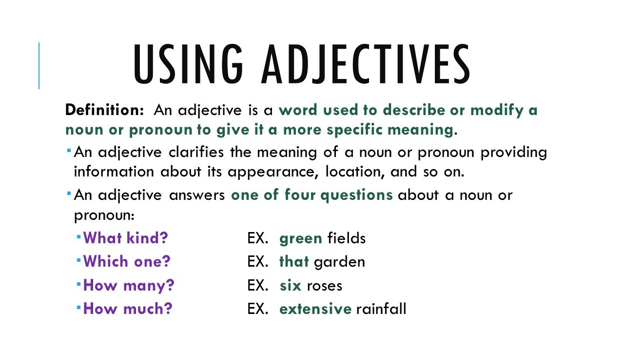 6 use the adjectives. Adjective Definition. Noun modifiers. Using adjectives as Nouns. Modified Nouns.