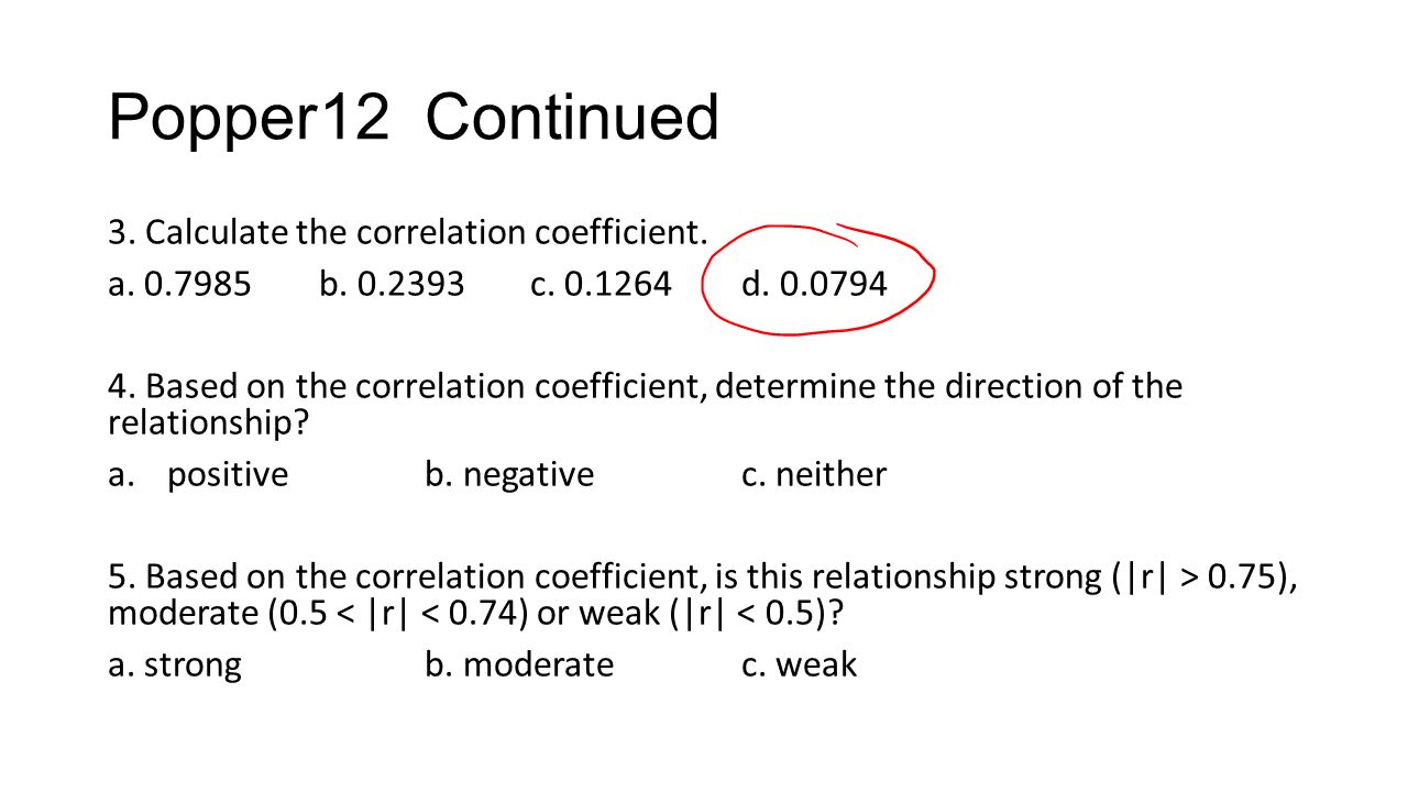 Popper12Continued 3. Calculate the correlation coefficient.