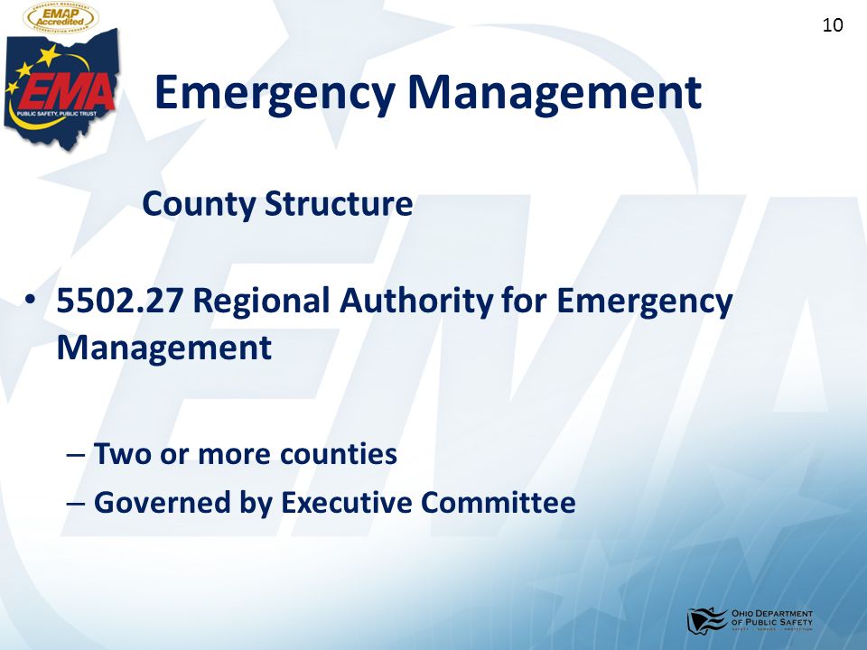 10 County Structure Regional Authority for Emergency Management – Two or more counties – Governed by Executive Committee Emergency Management