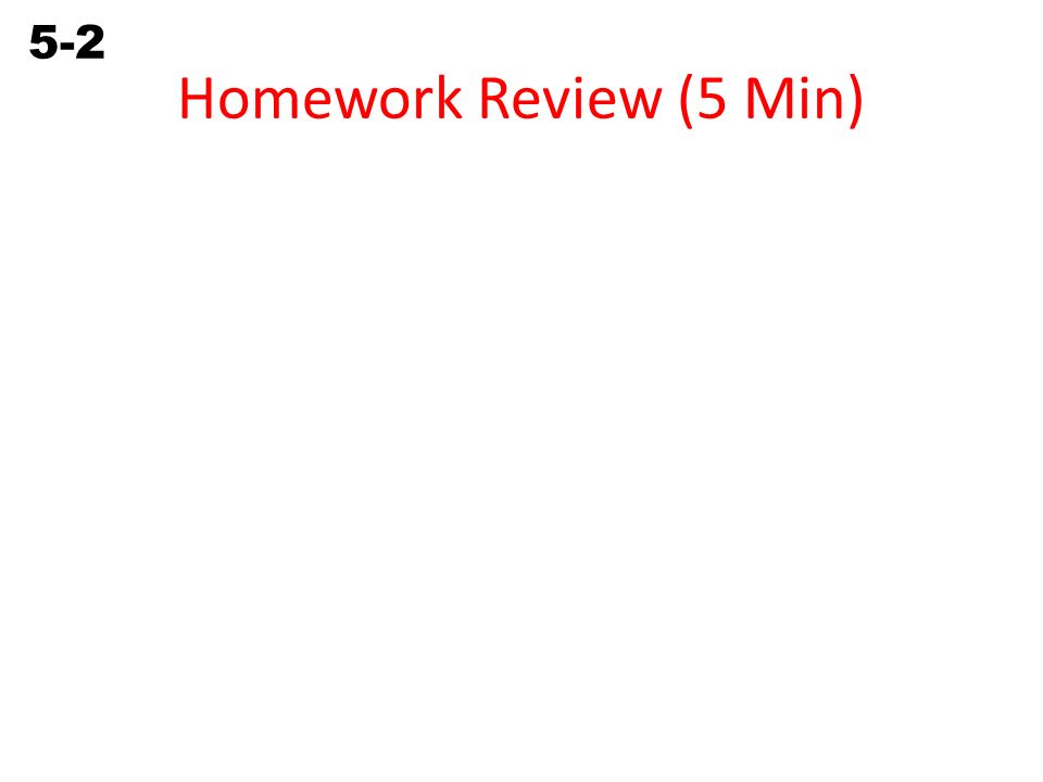 5-2 Interpreting Graphs Homework Review (5 Min)
