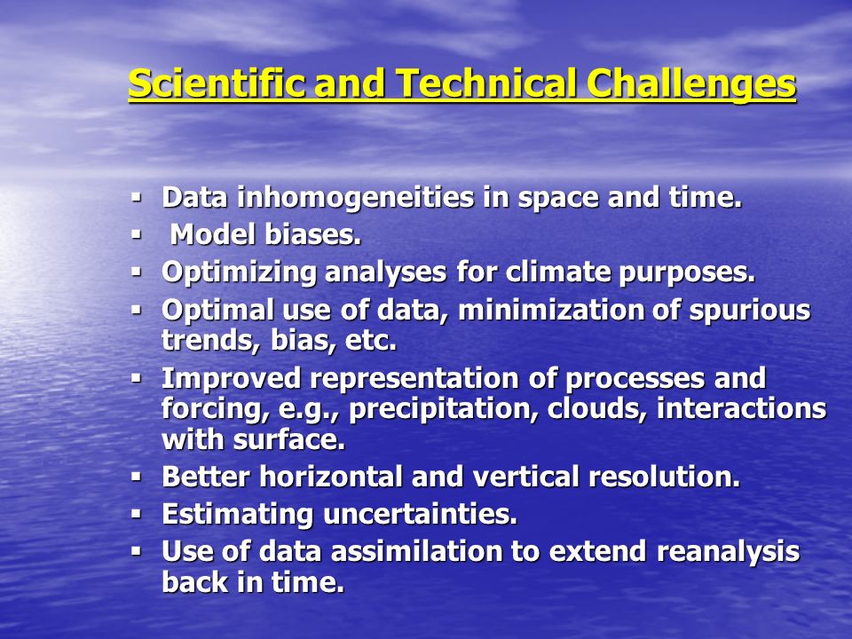 Scientific and Technical Challenges  Data inhomogeneities in space and time.