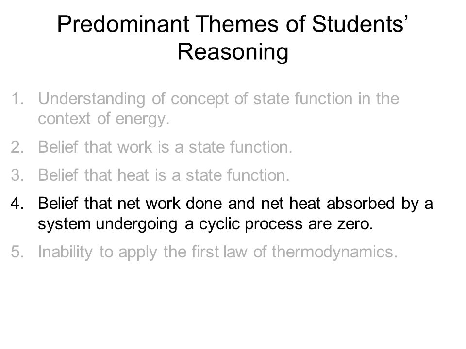 Predominant Themes of Students’ Reasoning 1.Understanding of concept of state function in the context of energy.