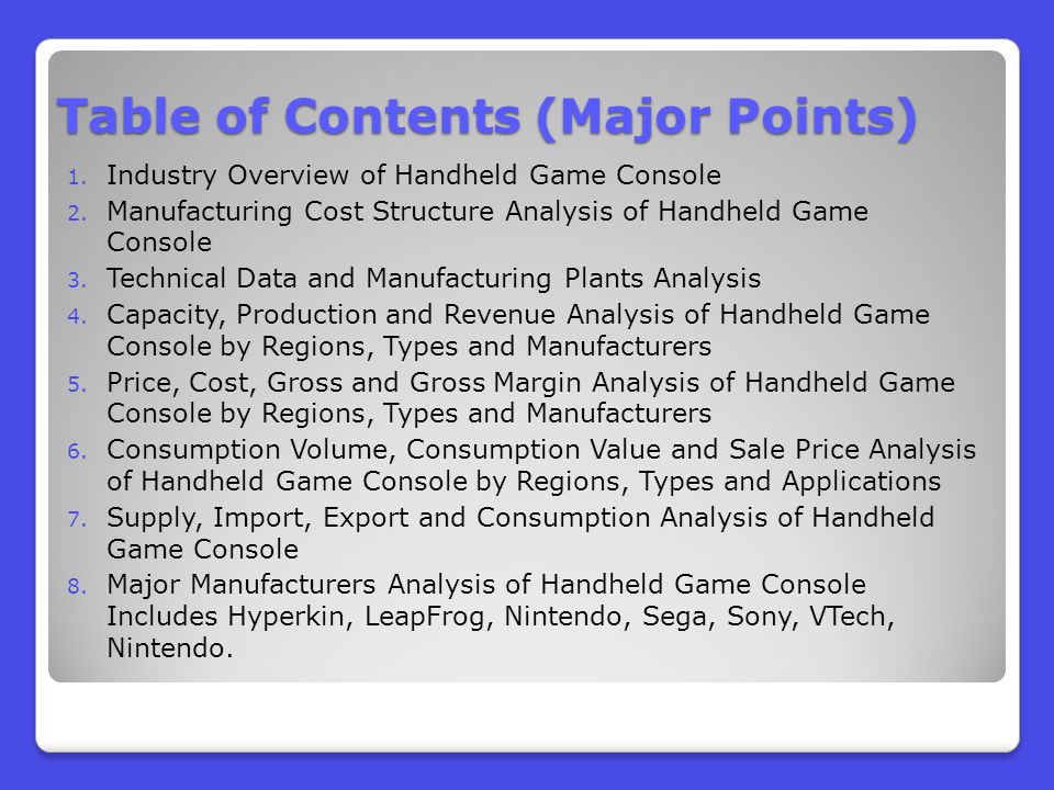 Table of Contents (Major Points) 1. Industry Overview of Handheld Game Console 2.