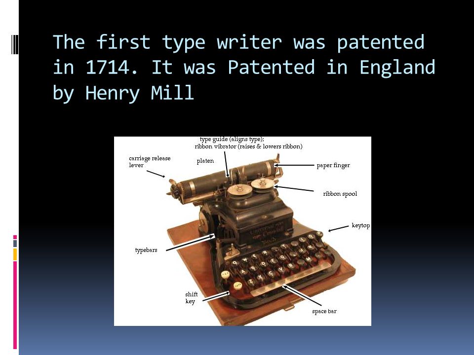 Jeremy Fitzgerald. The first type writer was patented in It was Patented in England by Henry Mill. - ppt download