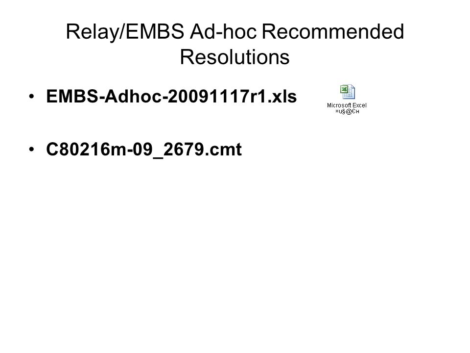 Relay/EMBS Ad-hoc Recommended Resolutions EMBS-Adhoc r1.xls C80216m-09_2679.cmt