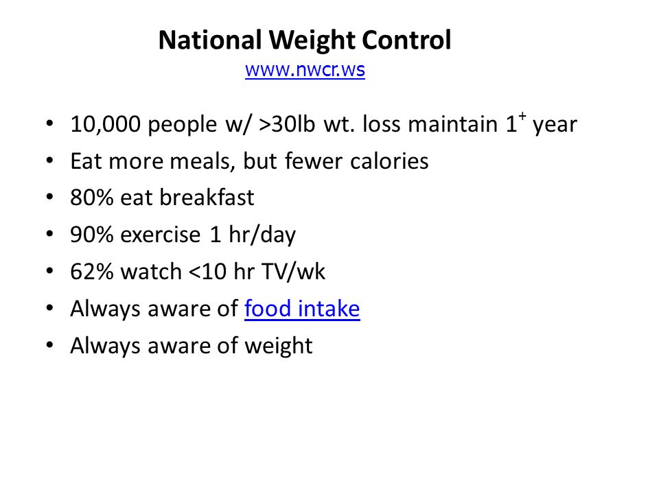 National Weight Control ,000 people w/ >30lb wt.