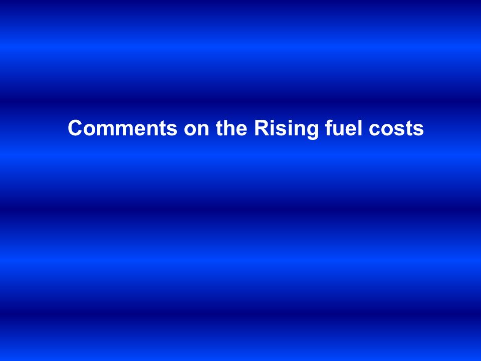 Comments on the Rising fuel costs
