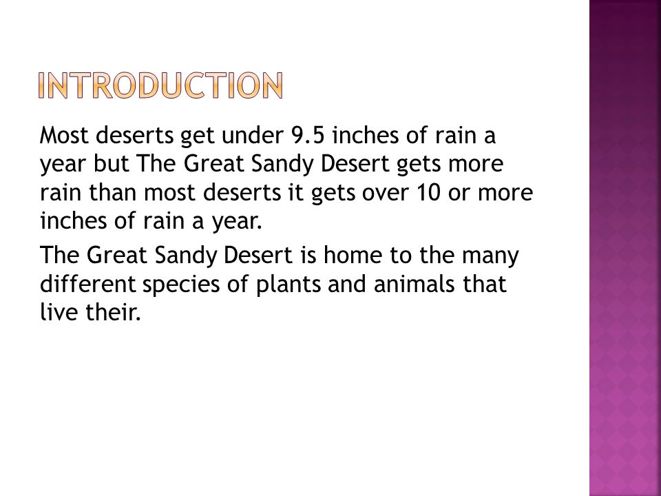 By: Jessica Daniel And Billy Van Lenten. Most deserts get under  inches  of rain a year but The Great Sandy Desert gets more rain than most deserts.  - ppt download