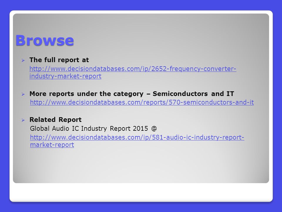 Browse  The full report at   industry-market-report  More reports under the category – Semiconductors and IT    Related Report Global Audio IC Industry Report   market-report
