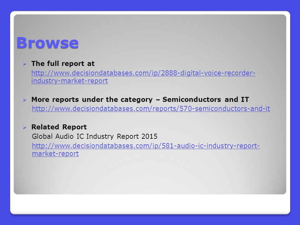 Browse  The full report at   industry-market-report  More reports under the category – Semiconductors and IT    Related Report Global Audio IC Industry Report market-report