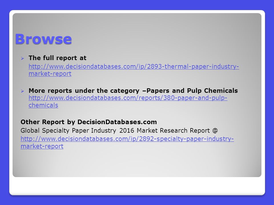 Browse  The full report at   market-report  More reports under the category –Papers and Pulp Chemicals   chemicals   chemicals Other Report by DecisionDatabases.com Global Specialty Paper Industry 2016 Market Research   market-report