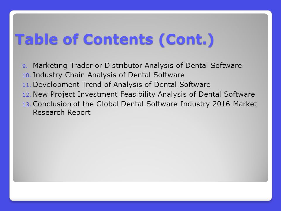 9. Marketing Trader or Distributor Analysis of Dental Software 10.