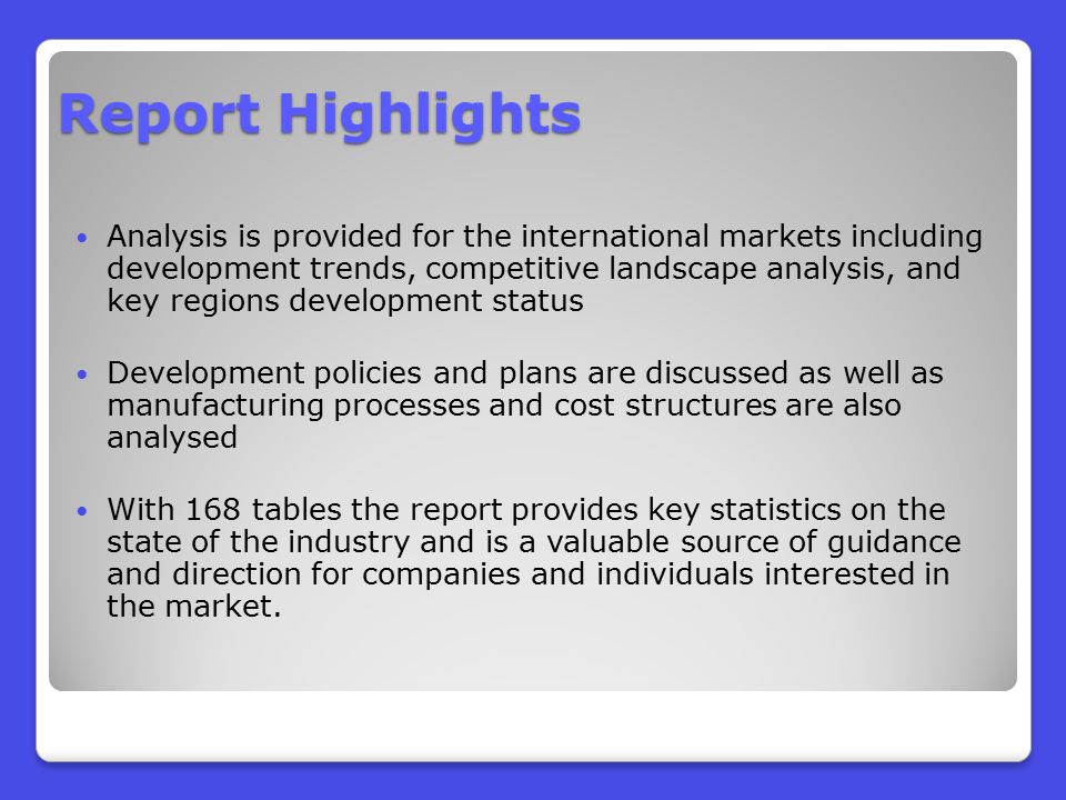 Report Highlights Analysis is provided for the international markets including development trends, competitive landscape analysis, and key regions development status Development policies and plans are discussed as well as manufacturing processes and cost structures are also analysed With 168 tables the report provides key statistics on the state of the industry and is a valuable source of guidance and direction for companies and individuals interested in the market.