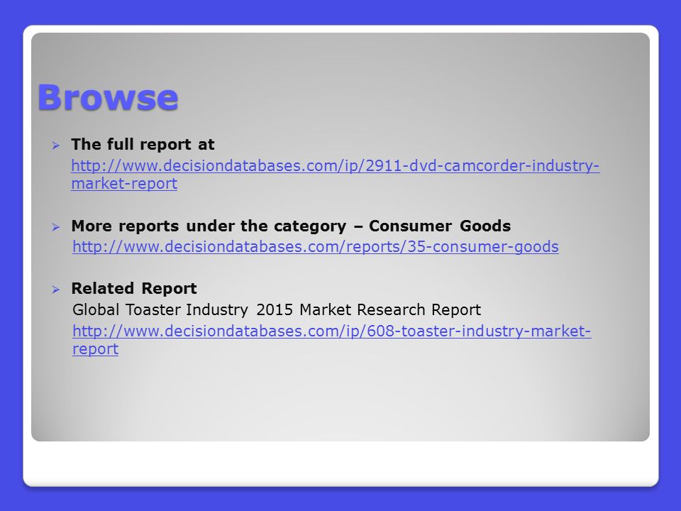Browse  The full report at   market-report  More reports under the category – Consumer Goods    Related Report Global Toaster Industry 2015 Market Research Report   report
