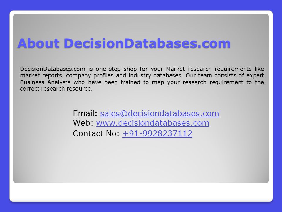 About DecisionDatabases.com DecisionDatabases.com is one stop shop for your Market research requirements like market reports, company profiles and industry databases.