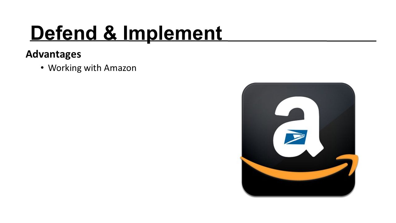 Defend & Implement Advantages Working with Amazon