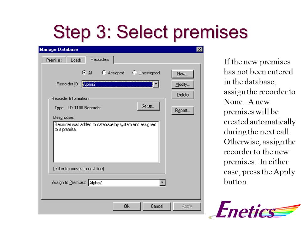 Step 3: Select premises If the new premises has not been entered in the database, assign the recorder to None.