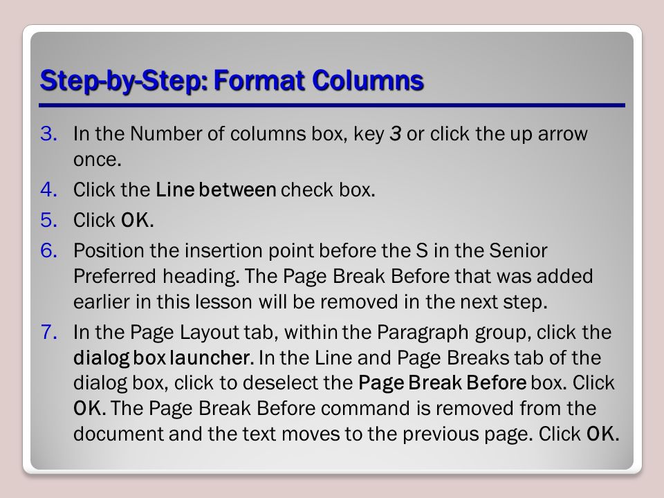 Step-by-Step: Format Columns 3.In the Number of columns box, key 3 or click the up arrow once.