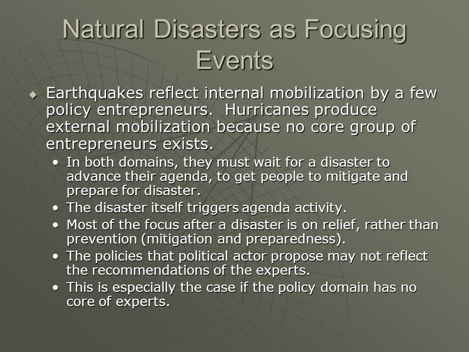 Natural Disasters as Focusing Events  Earthquakes reflect internal mobilization by a few policy entrepreneurs.