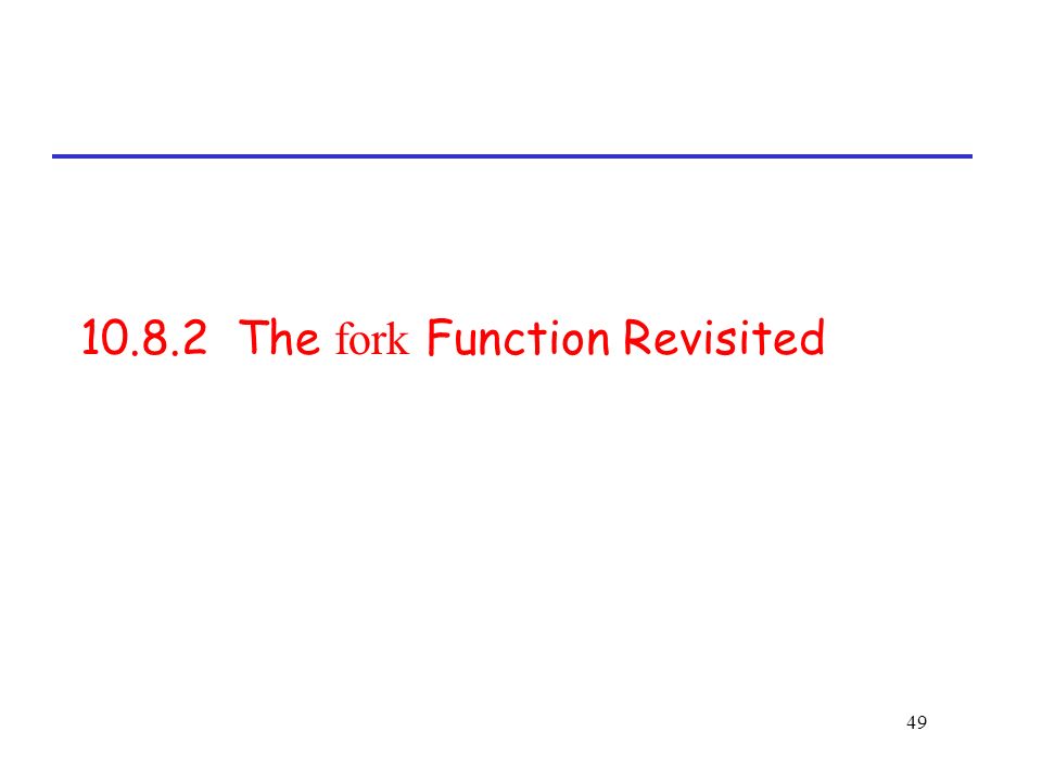 The fork Function Revisited