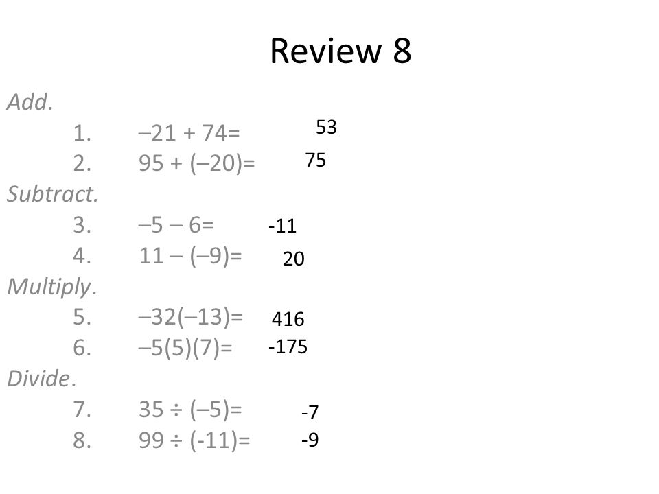 Review 8 Add. 1.– = (–20)= Subtract.
