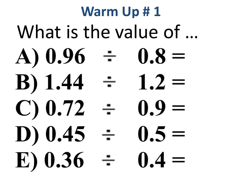 Warm Up # 1 What is the value of …
