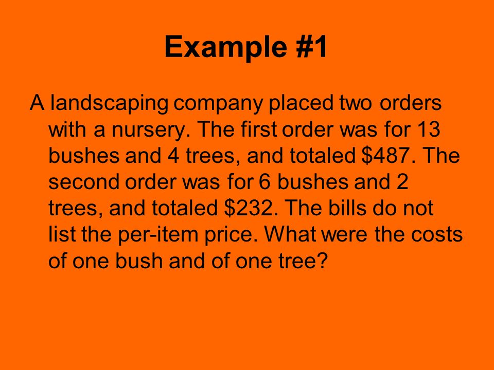 Example #1 A landscaping company placed two orders with a nursery.